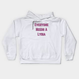 Lydia Name Design Everyone Needs A Lydia Kids Hoodie